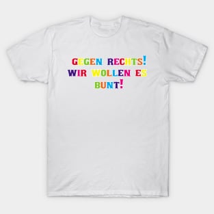 "Bunt gegen Rechts: Farbe für Toleranz und Vielfalt!" T-Shirt